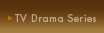 TV Drama Series