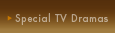 Spcial TV Dramas