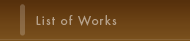 List of Works